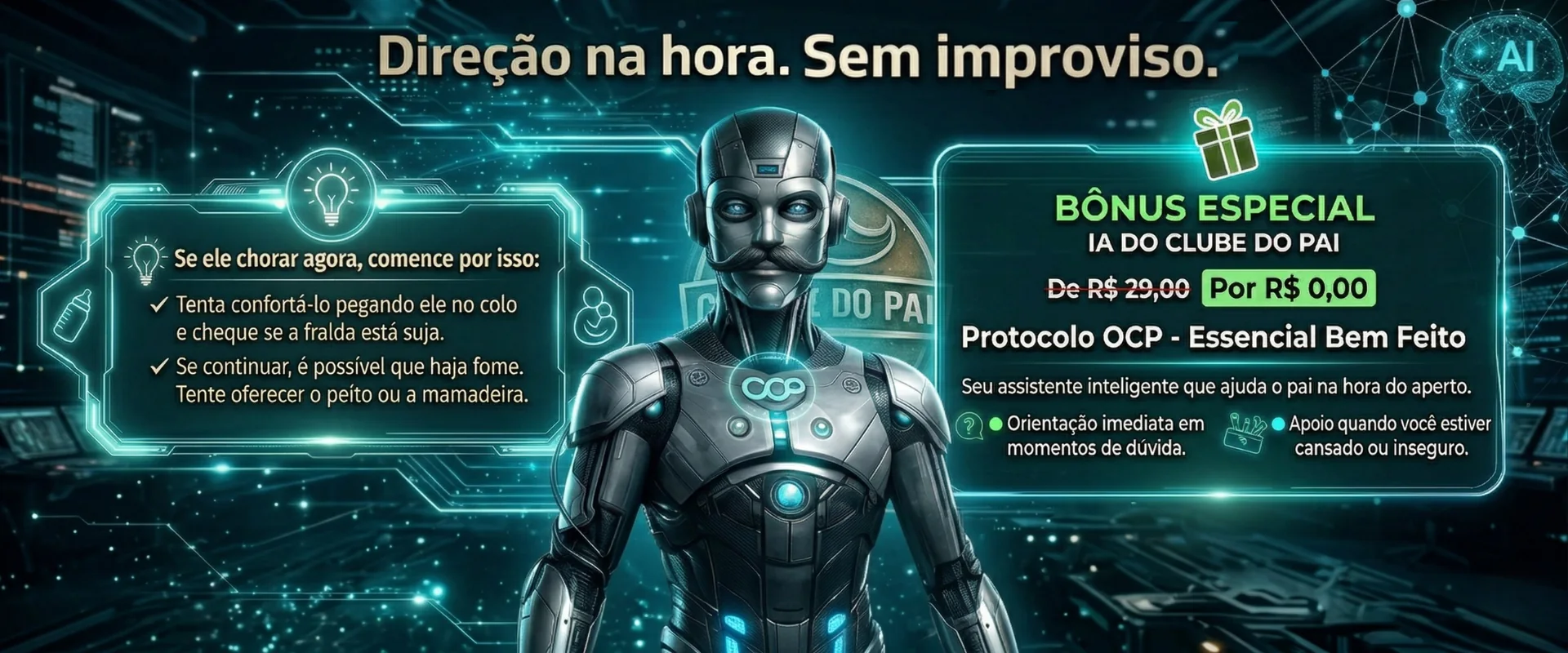 Bônus especial: IA do Clube do Pai. De R$ 29,00 por R$ 0,00. Seu assistente inteligente que ajuda o pai na hora do aperto